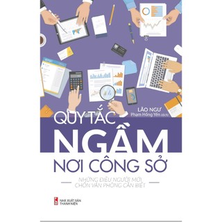 Sách: quy tắc ngầm nơi công sở - những điều người mới chốn văn phòng cần biết