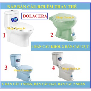 Nắp bàn cầu Dolacera, là nắp thay thế ráp chuẩn fom
