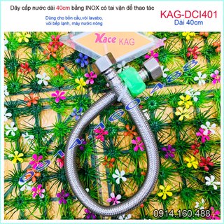Dây cấp nước inox KAG-DCI401 dài 40cm ren D21, dây dẫn nước áp cao chịu nhiệt tốt đến 90 độ