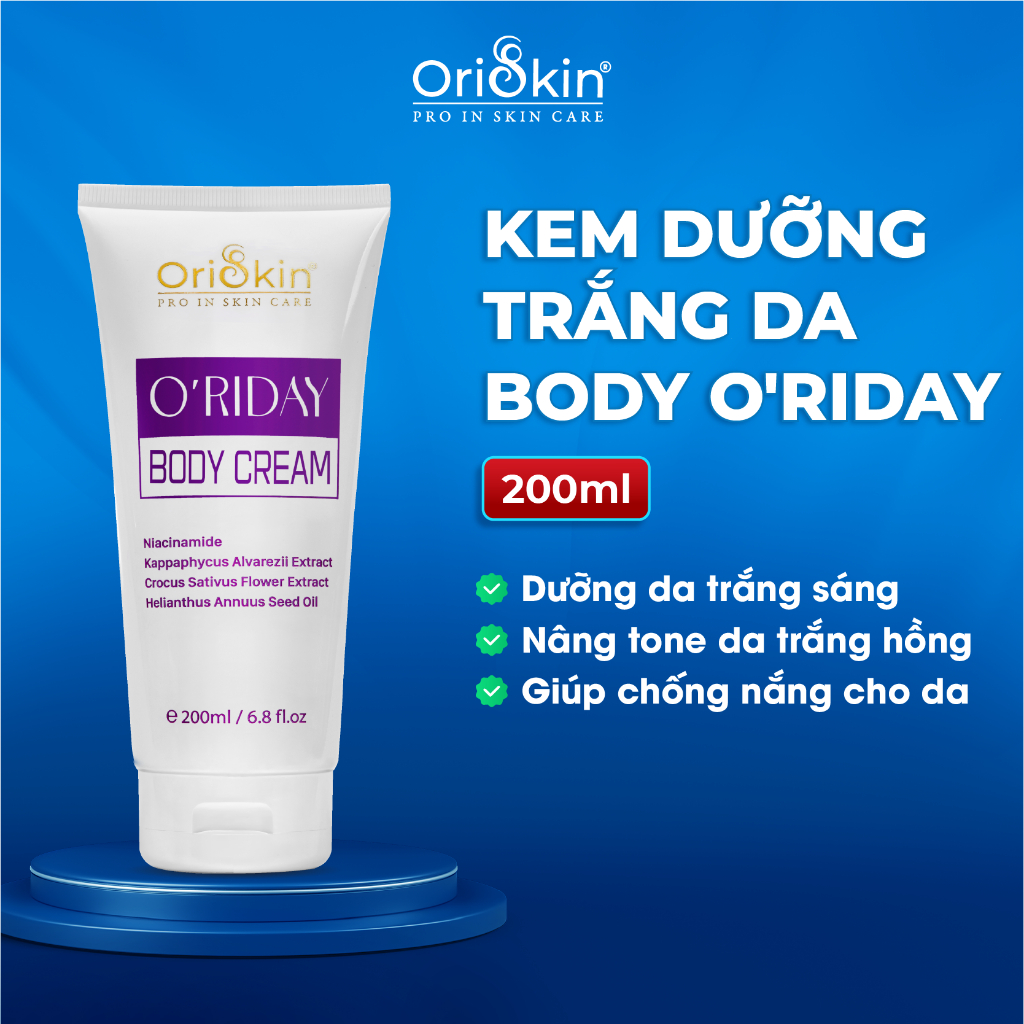 Kem Dưỡng Trắng Da O'riday Body Cream, Dưỡng Trắng Da Toàn Thân, Chống Nắng Cấp Ẩm Da Body 200ml
