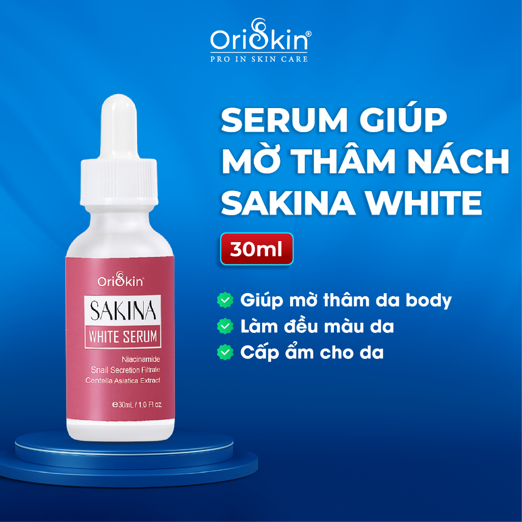 Serum Mờ Thâm Nách, Mông, Thâm Đầu Gối, Khuỷu Tay, Khử Mùi Vùng Nách Oriskin Sakina White Serum 30ml