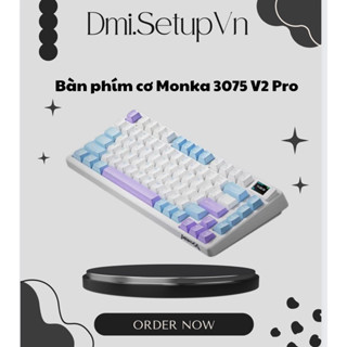 [GIAO NGAY] Bàn Phím Cơ Không Dây MONKA 3075 V2PRO/ 3 MODE MẠCH XUÔI FULL FOAM LED RGB MÀN HÌNH HIỂN THỊ