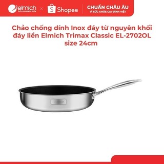 Chảo chống dính inox đáy từ nguyên khối đáy liền Elmich Trimax Classic EL-2702OL size 24cm