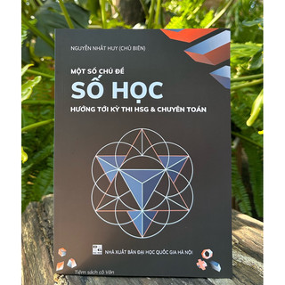 Sách - Một số chủ đề số học hướng tới kỳ thi HSG & chuyên Toán ( Tái bản lần thứ 3)