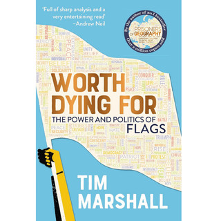 Worth Dying For: The Power and Politics of Flags