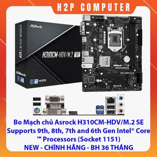 Bo mạch chủ asrock h310cm-hdv/m.2 se support cpu 6-7-8-9th - new - chính hãng - bh 36 tháng