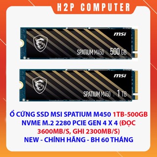  Ổ CỨNG SSD MSI SPATIUM M450 500GB 1TB NVME M.2 2280 PCIE GEN 4 X 4  ĐỌC 3600MB S GHI 2300MB S  - New - BH 60 Tháng 