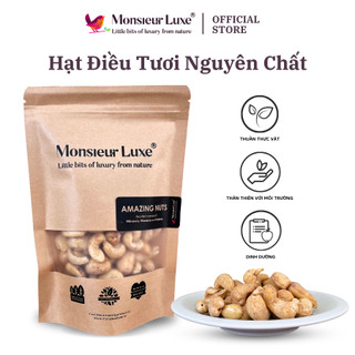 Hạt Điều Tươi Nguyên Chất MONSIEUR LUXE - Natural Cashew (250G, 500G)