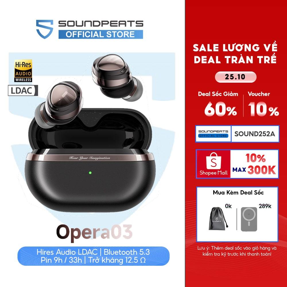 Tai Nghe True Wireless SoundPEATS Opera 03 LDAC Hires Audio Bluetooth 5.3