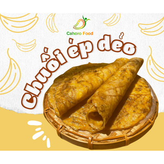 Chuối ép dẻo không đường, đặc sản miền Tây, nguyên liệu chọn lọc - Cahoro Food