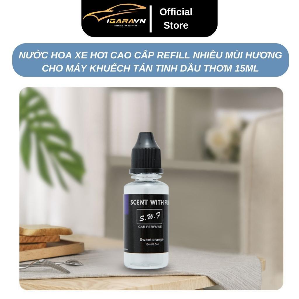 Nước Hoa Xe Hơi Cao Cấp Refill Nhiều Mùi Hương Cho Máy Khuếch Tán Tinh Dầu Thơm 15ml