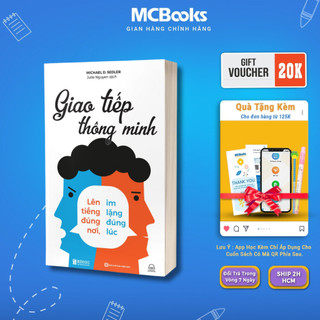 Sách - Giao Tiếp Thông Minh - Lên Tiếng Đúng Nơi, Im Lặng Đúng Lúc - Phát Triển Bản Thân - MCBooks
