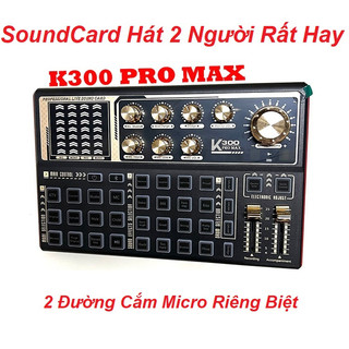 Sound Card Karaoke, LiveStream K300 Pro Max, Sound Card Thu Âm Hát Live Cực Hay - Bảo Hành 12 Tháng