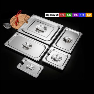Nắp inox khay đựng thạch topping GN 1/9-1/6-1/4-1/3-1/2 (nắp kín/nắp khuyết)