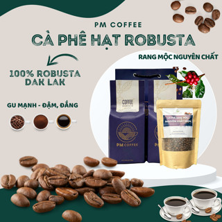 Cà Phê hạt Robusta rang mộc nguyên chất - PM Coffee - Túi 500Gr (Dạng Hạt)