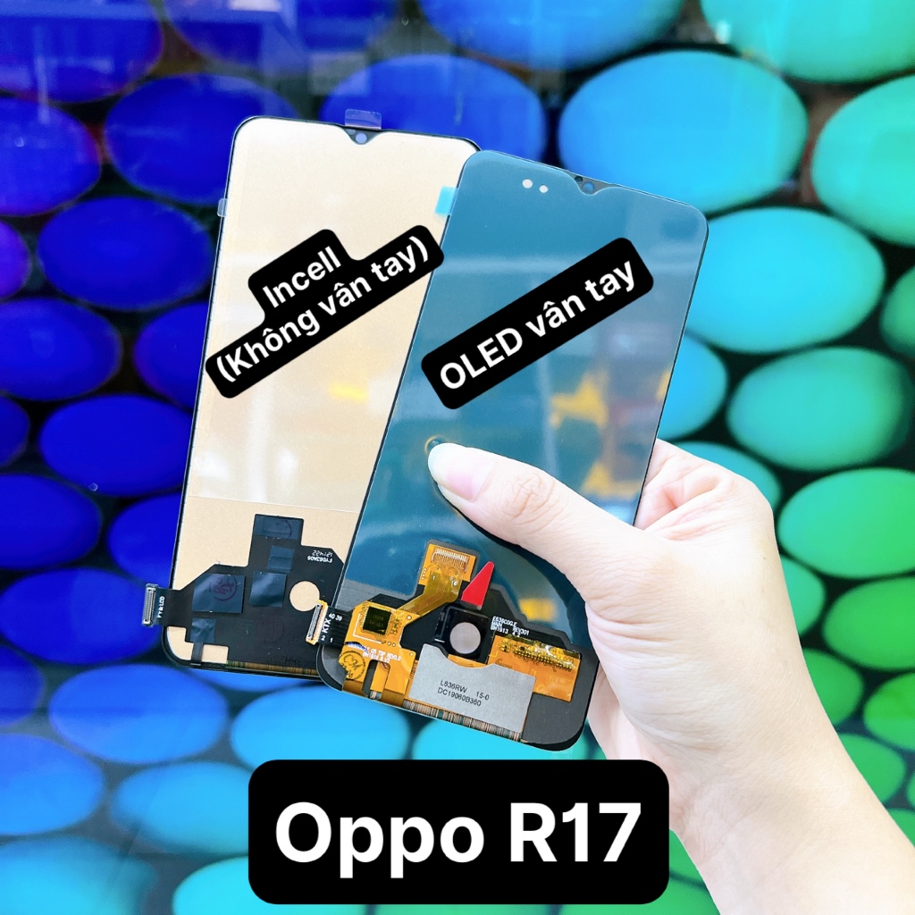 Màn hình Oppo R17 / R17 pro (OLED dùng được vân tay, INCELL không dùng được vân tay)