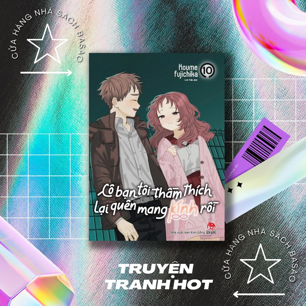 CÔ BẠN TÔI THẦM THÍCH LẠI QUÊN MANG KÍNH RỒI - TẬP 10