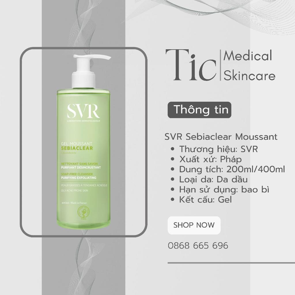 GEL Rửa Mặt SVR Cho Da Dầu Mụn, Nhạy Cảm SVR  Sebiaclear Gel Moussant 200ML - Tic Medical Skincare
