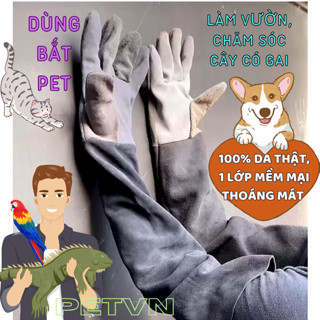 Bao tay DA THẬT 100% CHỐNG CÀO CẮN khi bắt ẵm thú cưng BÒ SÁT IGUANA Rồng nam mỹ CHÓ MÈO Găng tay chống gai nhọn...