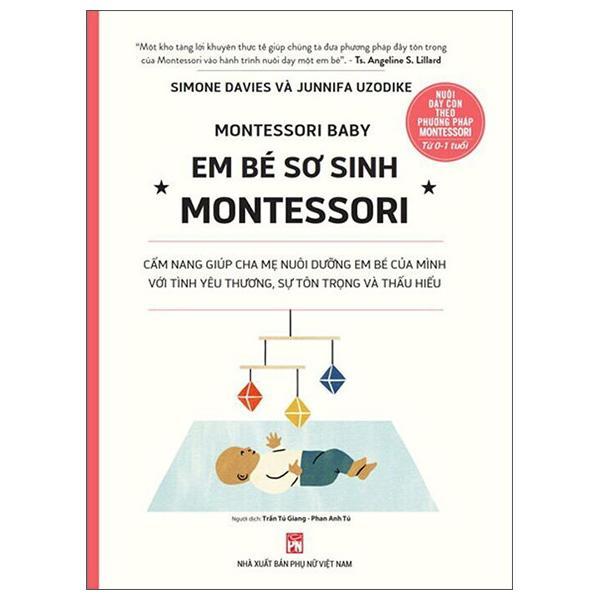 Sách Nuôi dạy con theo phương pháp Montessori - Montessori Baby - Em Bé Sơ Sinh Montessori