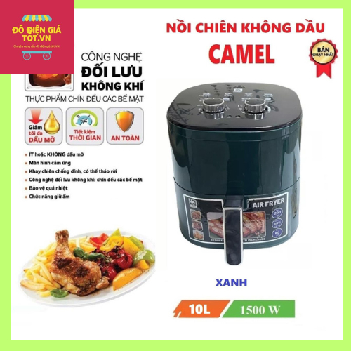 Nồi chiên không dầu dung tích 10L.7L Bảo hành 6 tháng CAMEL,tốt cho sức khoẻ