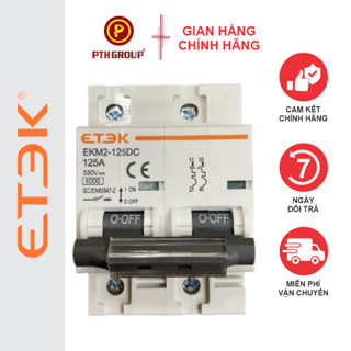  PTH GROUP Cầu dao CB DC acquy 125A 2P 550V ETEK EKM1-125DC EKM2-125DC 
