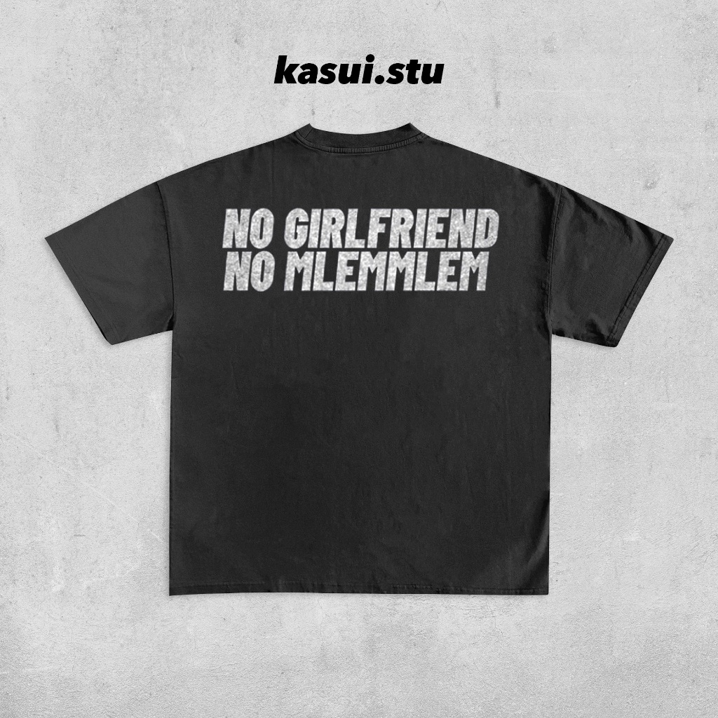 Áo Thun 250GSM No Girlfriend Form Boxy l Boxy Fit