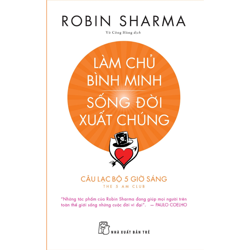 Sách - Làm chủ bình minh. Sống đời xuất chúng - CLB 5 giờ sáng (Robin Sharma) - NXB Trẻ