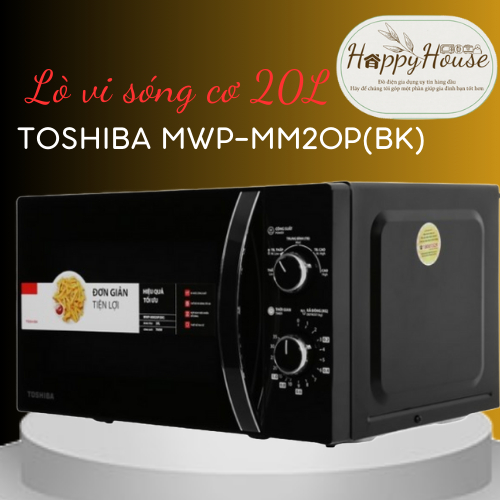 Lò vi sóng Toshiba ER-SM20(W1)VN - Nhập Thái Lan / Lò vi sóng cơ Toshiba MWP-MM20P(BK) 20 lít - Nhập TQ