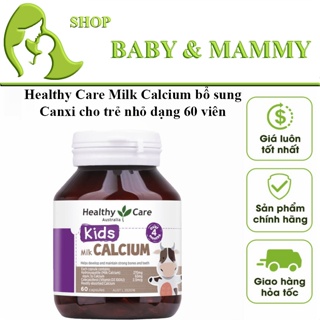 Healthy Care Milk Calcium hỗ trợ bổ sung Canxi cho trẻ nhỏ dạng 60 viên