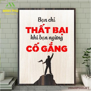 Bảng gỗ decor tạo động lực - "Bạn chỉ thất bại khi bạn ngừng cố gắng..."