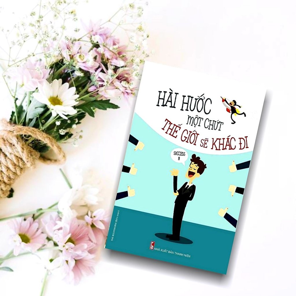 Sách Hay - Hài Hước Một Chút Thế Giới Sẽ Khác Đi