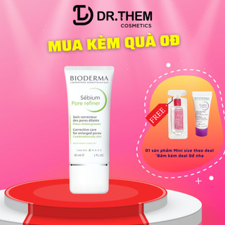 Kem Dưỡng Se Nhỏ Lỗ Chân Lông Bioderma Sebium Pore Refiner 30ml- Dr Thêm