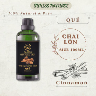 Tinh Dầu Quế Guniss 100ML | Thiên Nhiên, Nguyên Chất 100%, Có Kiểm Định COA.