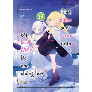 Sách - (Light Novel) Diệt Slime Suốt 300 Năm, Tôi Levelmax Lúc Nào Chẳng Hay