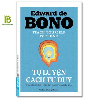 Sách - tự luyện cách tư duy - edward de bono - first news