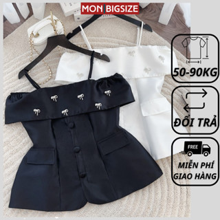 Áo bigsize nữ kiểu 2 dây nơ đá chất tafta cao câp mềm mịn dự tiệc đi chơi MON big size 50 - 90kg