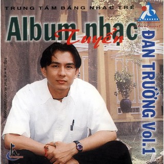 Đĩa CD Đan Trường nhạc tuyển Vol 1 Chất lượng cao