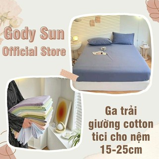 Ga trải giường cotton tici mềm mịn cho nệm cao 15-25cm