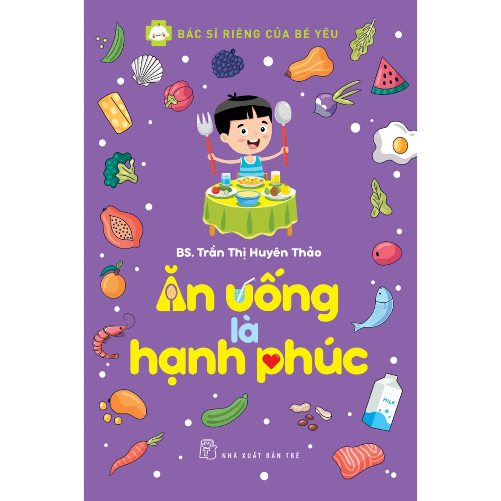 Sách - BSRCBY - Ăn uống là hạnh phúc (NXB Trẻ)