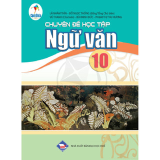 Sách chuyên đề ngữ văn lớp 10 - cánh diều