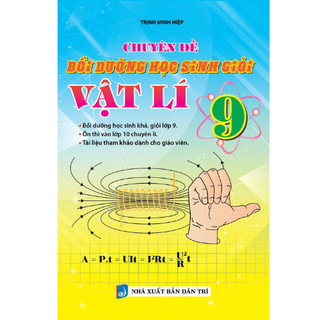 Sách Chuyên Đề Bồi Dưỡng Học Sinh Giỏi Vật Lý 9