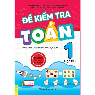 Sách -  Đề Kiểm Tra Toán 1 - Biên soạn theo CT GDPT mới - Kết Nối - ndbooks