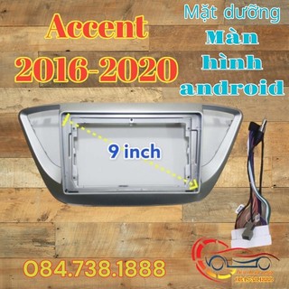 Mặt dưỡng accent 2016 - 2020, 9 inch kèm jack nguồn zin ?/?