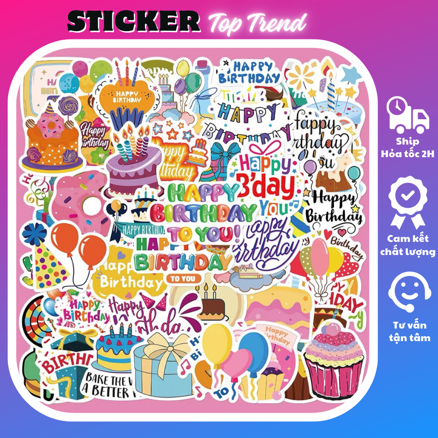 Sticker cute SET 50 TẤM HAPPY BIRTHDAY, dán mũ bảo hiểm, trang trí sổ, dán xe, laptop, chống thấm nước - TOP TREND