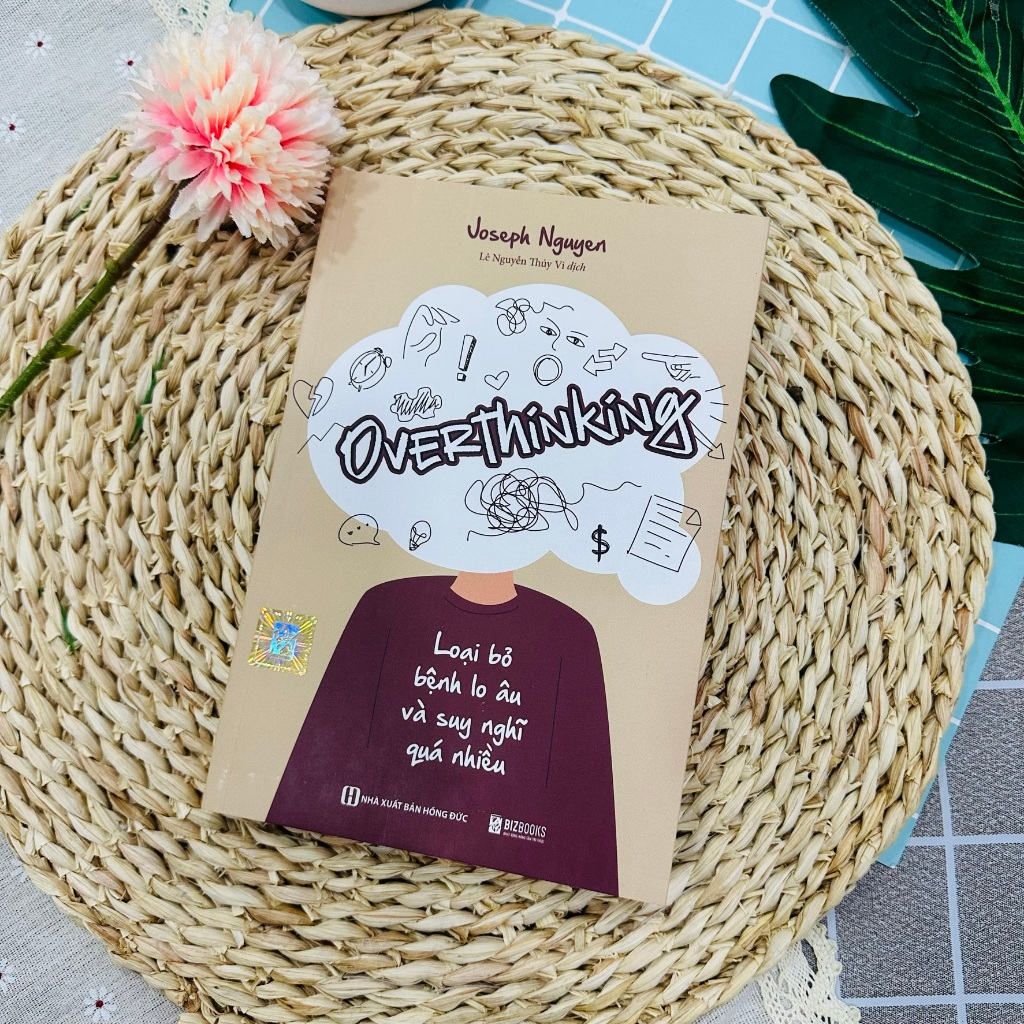 Sách - Overthinking: Loại Bỏ Bệnh Lo Âu Và Suy Nghĩ Quá Nhiều