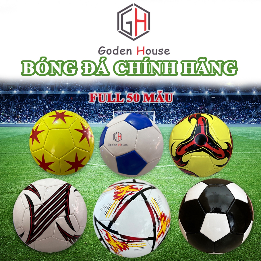 Bóng đá tiêu chuẩn thi đấu full 50 mẫu  GodenHouse banh đá bóng cao cấp loại 1 bảo hành 12 tháng