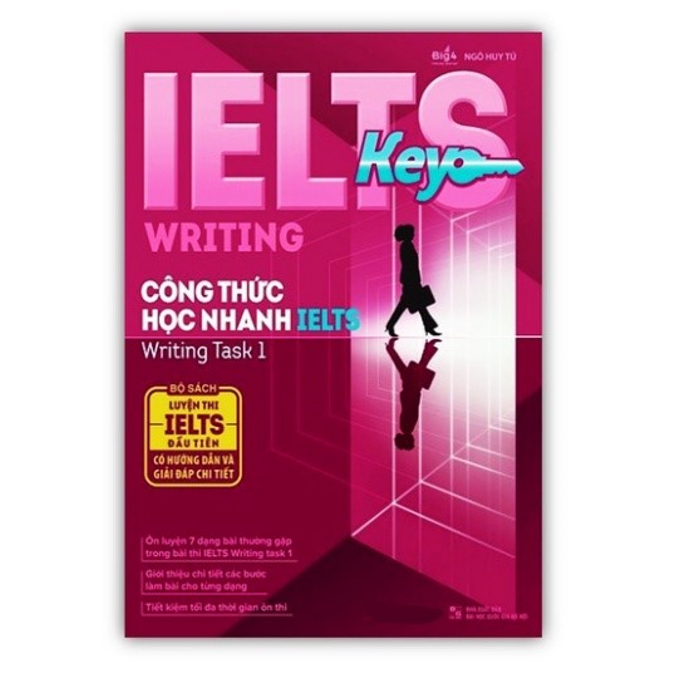 Sách - Ielts Key Writing - Công Thức Học Nhanh Ielts Writing Task 1 (MG)