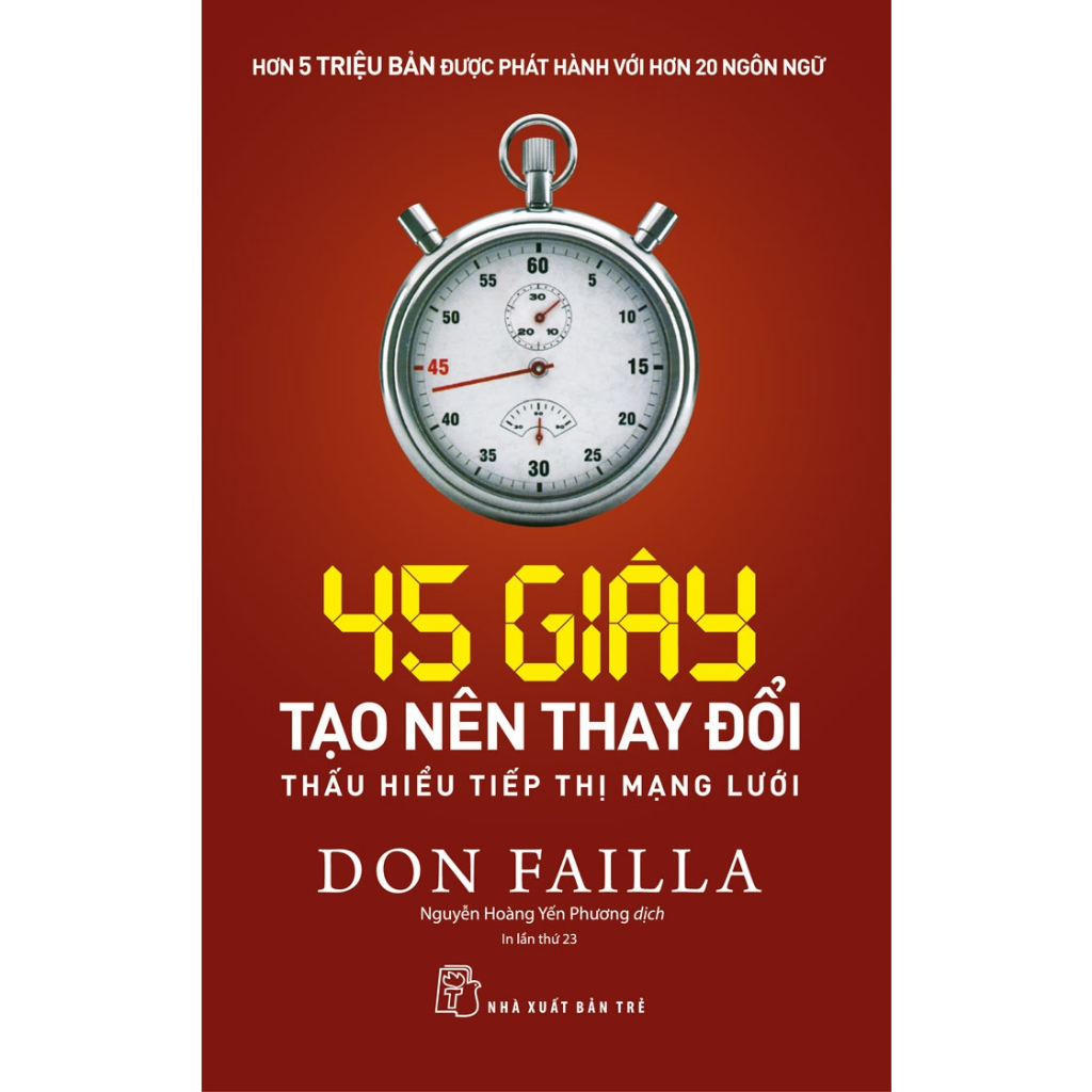 Sách - 45 giây tạo nên thay đổi - Thấu hiểu tiếp thị mạng lưới (NXB Trẻ)