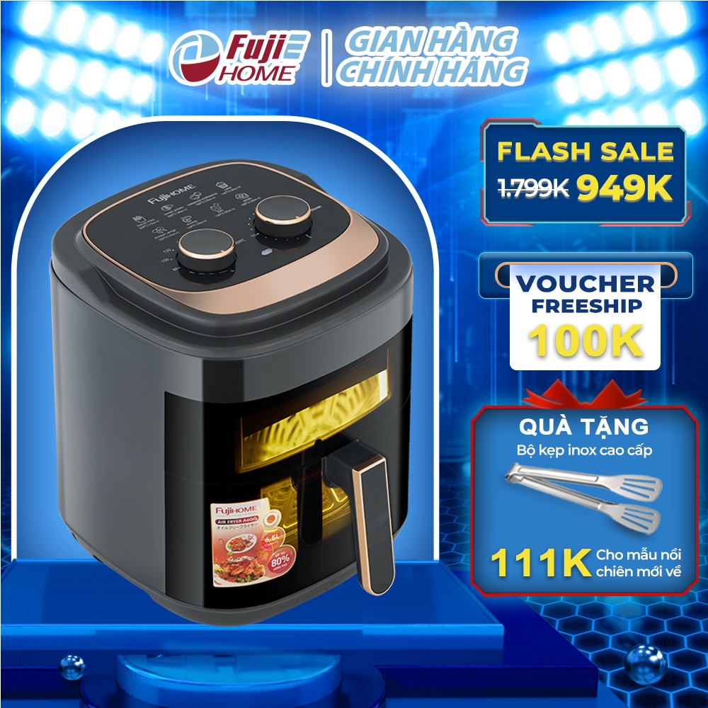 Nồi chiên không dầu FUJIHOME A6GG 6,5 lít, nồi chiên công suất 1600W ,nhìn rõ độ chín thực phẩm,công nghệ Nhật Bản